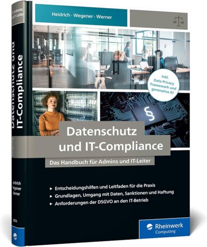 Datenschutz und IT-Compliance Das Handbuch für Admins und IT-Leiter